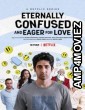 Eternally Confused and Eager for Love (2022) Hindi Season 1 Complete Show