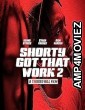 Shorty Got That Work 2 (2025) Hindi Dubbed And Subtitles