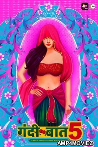 Gandii Baat (2020) UNRATED Hindi Season 5 Complete Show